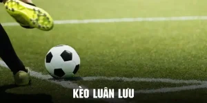 kèo luân lưu thumb